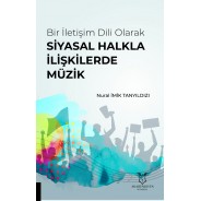 Bir iletişim dili olarak SİYASAL HALKLA İLİŞKİLERDE MÜZİK