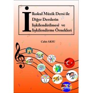 İlkokul Müzik Dersi ile Diğer Derslerin İlişkilendirilmesi ve İlişkilendirme Örnekleri