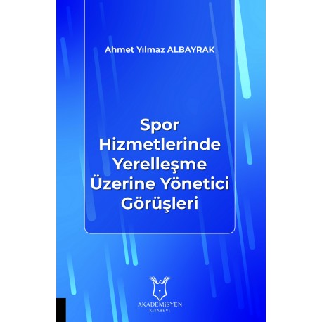 Spor Hizmetlerinde Yerelleşme Üzerine Yönetici Görüşleri