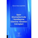 Spor Hizmetlerinde Yerelleşme Üzerine Yönetici Görüşleri