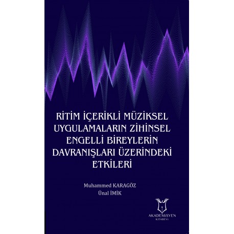 Ritim İçerikli Müziksel Uygulamaların Zihinsel Engelli Bireylerin Davranışları Üzerindeki Etkileri