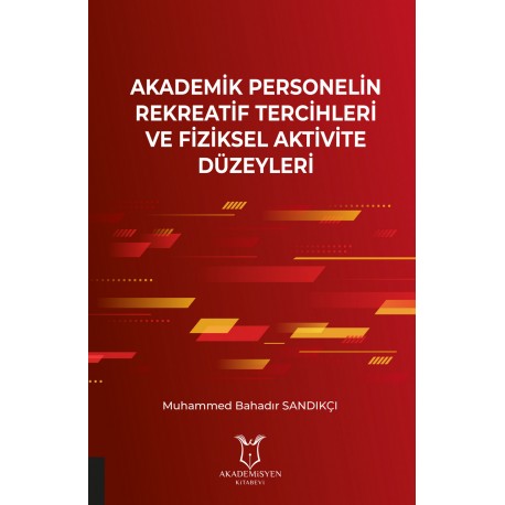 Akademik Personelin Rekreatif Tercihleri ve Fiziksel Aktivite Düzeyleri