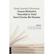 Klasik Sosyoloji Okumaları Gaston Richard’ın "Sosyoloji’ye Giriş" Eseri Üzerine Bir Deneme