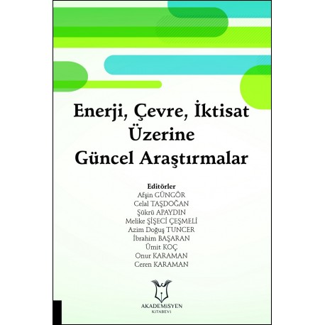 Enerji̇, Çevre, İkti̇sat Üzeri̇ne Güncel Araştırmalar