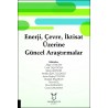Enerji̇, Çevre, İkti̇sat Üzeri̇ne Güncel Araştırmalar