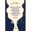 Mildan Niyâzî Ayomak'ın Türk Müziği Armonisi ve Müzik Fiziği Notları Çeviri-İnceleme Özgün Metin