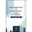 The Examination Of Academicians' Levels Of Burnout