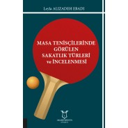 Masa Tenisçilerinde Görülen Sakatlık Türleri ve İncelenmesi