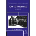 Cumhuriyetin Eğitimde Öncü Kurumlarından Biri: Türk Eğitim Derneği (1928-2013)