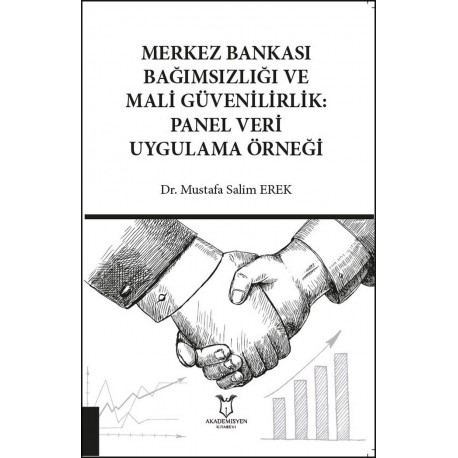 Merkez Bankası Bağımsızlığı ve Mali Güvenilirlik: Panel Veri Uygulama Örneği
