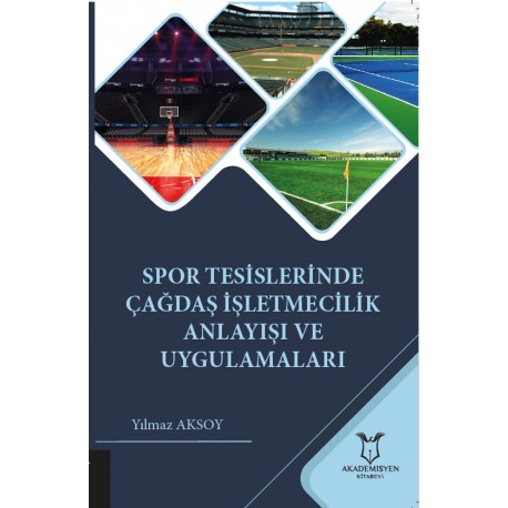 Spor Tesislerinde Çağdaş İşletmecilik Anlayışı ve Uygulamaları