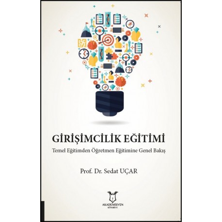 Girişimcilik Eğitimi Temel Eğitimden Öğretmen Eğitimine Genel Bakış