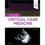 Critical Care Medicine: Principles of Diagnosis and Management in the Adult 5th Edition