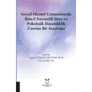 Sosyal Hizmet Uzmanlarında İkincil Travmatik Stres ve Psikolojik Dayanıklılık Üzerine Bir Araştırma