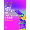 Cerrahi Patologlar için Hızlı Başvuru El Kitabı
