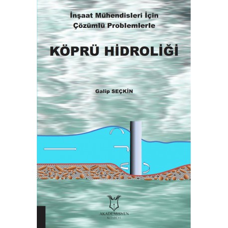 İnşaat Mühendisleri İçin Çözümlü Problemlerle Köprü Hidroliği