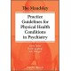 The Maudsley Practice Guidelines for Physical Health Conditions in Psychiatry