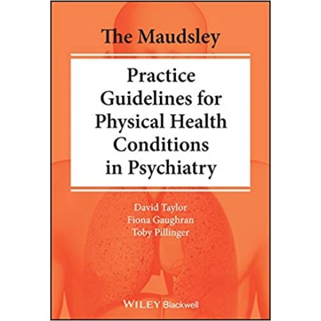 The Maudsley Practice Guidelines for Physical Health Conditions in Psychiatry