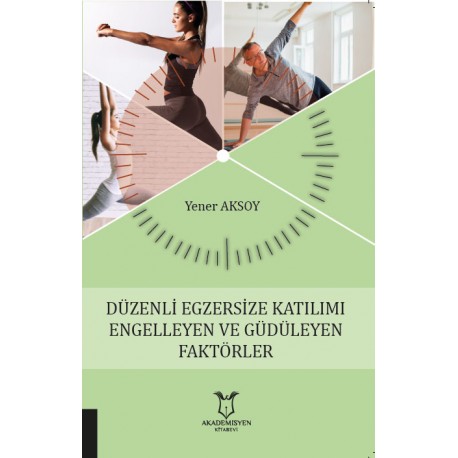 Düzenli Egzersize Katılımı Engelleyen ve Güdüleyen Faktörler