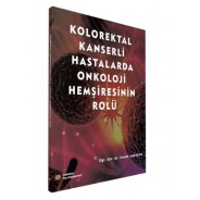 Kolorektal Kanserli Hastalarda Onkoloji Hemşiresinin Rolü