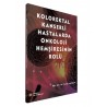 Kolorektal Kanserli Hastalarda Onkoloji Hemşiresinin Rolü