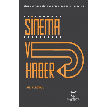 Sinema ve Haber Sinematografik Anlatıda Haberin İşlevleri