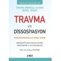 Travma ve Dissosiyasyon: Psikotravmatoloji Temel Kitabı