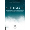 Su ile Seyir Divan Edebiyatında Su İmgesi ve Muhtelif Tezahürleri (Yunus Emre, Fuzûlî, Nâbî ve Şeyh Gâlib Örneği)