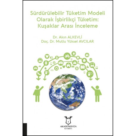 Sürdürülebilir Tüketim Modeli Olarak İşbirlikçi Tüketim: Kuşaklar Arası İnceleme