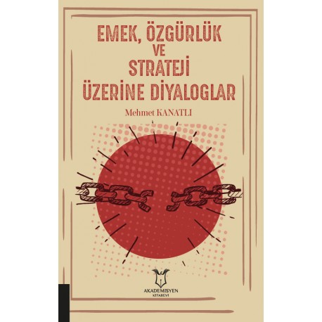 Emek, Özgürlük ve Strateji Üzerine Diyaloglar