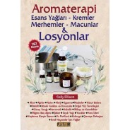 Aromaterapi - Esans Yağları, Kremler, Merhemler, Macunlar ve Losyonlar