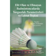 Elit Olan ve Olmayan Badmintoncularda Yorgunluk Parametreleri ve Laktat İlişkisi