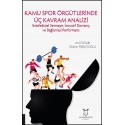 Kamu Spor Örgütlerinde Üç Kavram Analizi - Entelektüel Sermaye, İnovatif Davranış ve Bağlamsal Performans