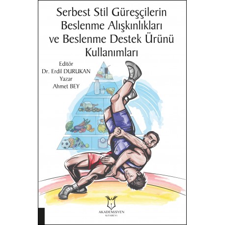 Serbest Stil Güreşçilerin Beslenme Alışkınlıkları ve Beslenme Destek Ürünü Kullanımları