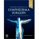 Principles and Practice of Lymphedema Surgery, 2nd Edition