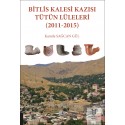 Bitlis Kalesi Kazısı Tütün Lüleleri (2011-2015)