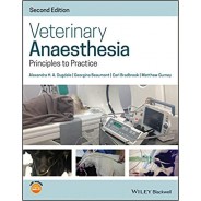 Veterinary Anaesthesia: Principles to Practice, 2nd Edition