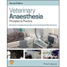 Veterinary Anaesthesia: Principles to Practice, 2nd Edition