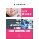 Estetik Diş Hekimliği ve Estetik Plastik ve Rekonstrüktif Cerrahide Hekimin Hukuki Sorumluluğu
