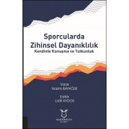 SPORCULARDA ZİHİNSEL DAYANIKLILIK Kendinle Konuşma ve Tutkunluk