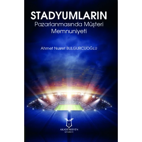 Stadyumların Pazarlanmasında Müşteri Memnuniyeti