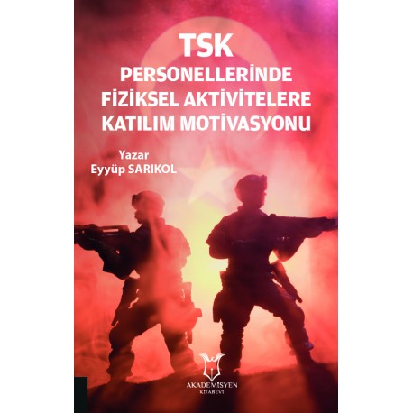 TSK Personellerinde Fiziksel Aktivitelere Katılım Motivasyonu