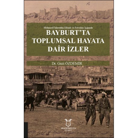 Bayburt’ta Toplumsal Hayata Dair İzler