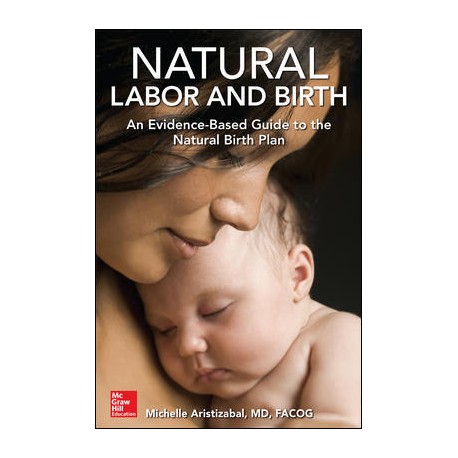 Natural Labor and Birth: An Evidence-Based Guide to the Natural Birth Plan