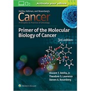 Cancer: Principles and Practice of Oncology Primer of Molecular Biology in Cancer 3rd Edition