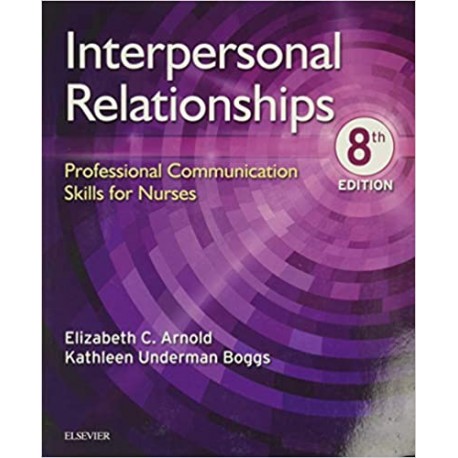 Interpersonal Relationships: Professional Communication Skills for Nurses, 8th Edition