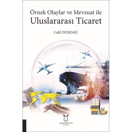 Örnek Olaylar ve Mevzuat ile Uluslararası Ticaret