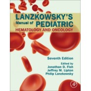 Lanzkowsky's Manual of Pediatric Hematology and Oncology, 7th Edition