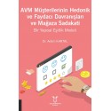 AVM Müşterilerinin Hedonik ve Faydacı Davranışları ve Mağaza Sadakati Bir Yapısal Eşitlik Modeli