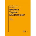 Tıbbi, Dini, Hukuki ve Etik Açıdan Bedene Yapılan Müdahaleler